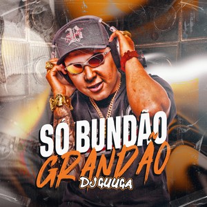 Só Bundão Grandão
