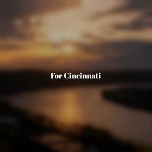 For Cincinnati