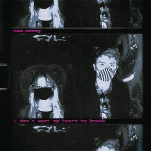 I Don't Want My Heart To Break