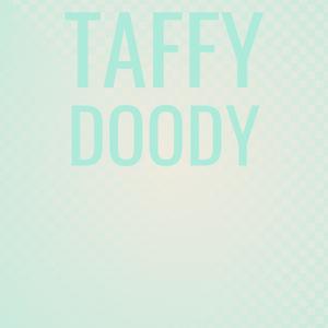 Taffy Doody