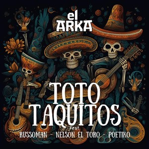 Toto Taquitos (feat. Nelson El Toro, Poetiko & Russoman) (Explicit)