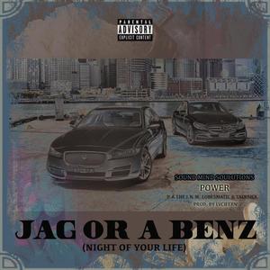 Jag Or A Benz (Night Of Your Life) (feat. D.A the I.N.M, Lobesmatic & Talksick) (Explicit)