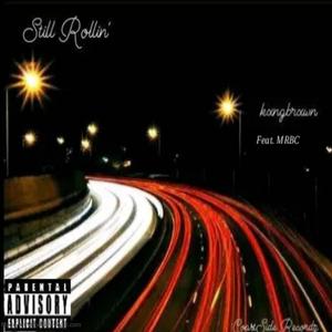 Still Rollin' (feat. MRBC) [Explicit]