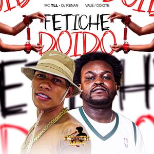 Fetiche Doido (Explicit)