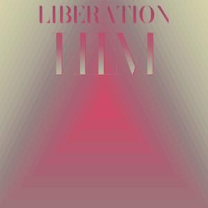 Liberation Him