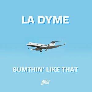 Sumthin' Like That (Explicit)