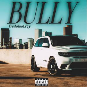 BULLY (Explicit)
