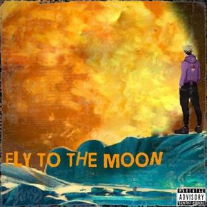 Fly To The Moon (Explicit)