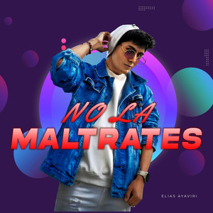 No La Maltrates