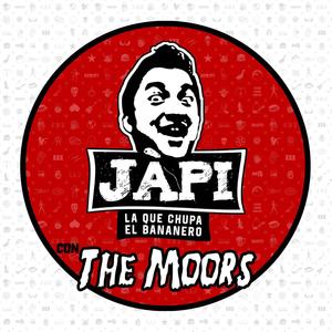 Chupate una JAPI (feat. The Moors)