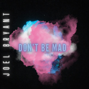 Don't Be Mad
