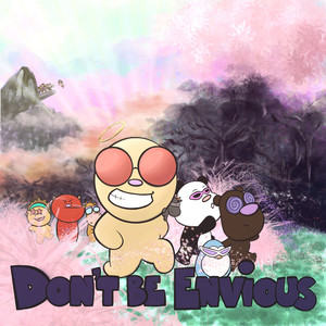 Don't Be Envious (Wonky Edit)