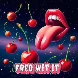 FrEQ Wit It (Explicit)