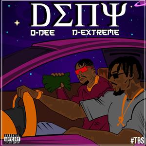 Deny (feat. Q-dee & Extremebeatz) [Explicit]