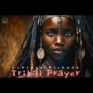 Tribal Prayer (feat. LeDrago Richardo)