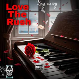 Love The Rush (Explicit)