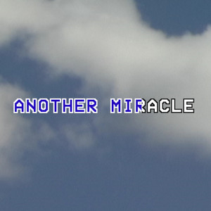 Another Miracle (Explicit)