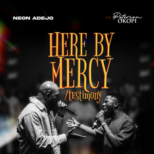 Here By Mercy / Testimony