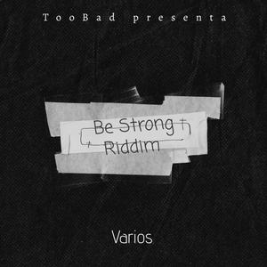 Be Strong Riddim