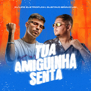 Tua Amiguinha Senta (Explicit)