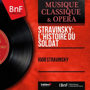 Stravinsky: L'histoire du soldat (Arr. by Bronisław Horowicz, Mono version)