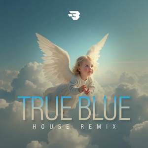 True Blue (House Remix)