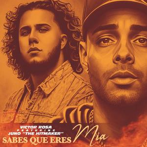 Sabes Que Eres Mia (feat. Juno "The Hitmaker")