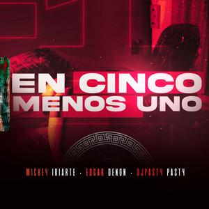 En Sinco Menos Uno (5-1) (Mickey Iriarte Djpasty Pasty Edgar Denno)