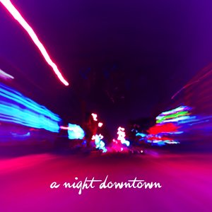 A Night Downtown