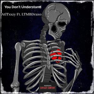 You Don't Understand (Explicit)