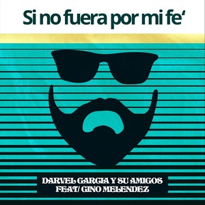 Si No Fuera por Mi Fe' (feat. Gino Melendez)