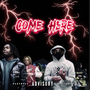 Come Here (feat. Dfg Ceo) [Explicit]