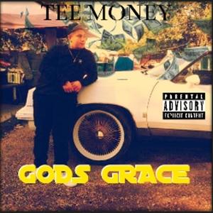 Tee Money - GODS GRACE (Explicit)