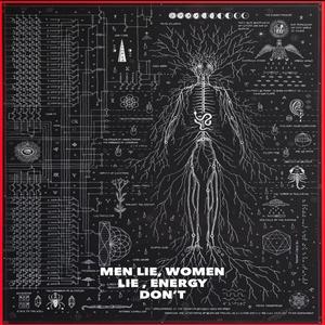 Men Lie, Women Lie, Energy Don't (Explicit)