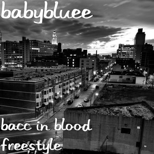 Bacc in Blood (Freestyle) [Explicit]