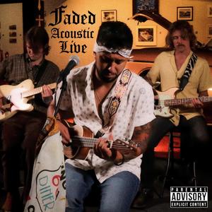 Faded (feat. Good Troy Edward & Xochitll) [Acoustic Live] [Explicit]