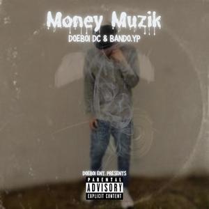 Money Muzik (feat. Bando Yp) [Explicit]