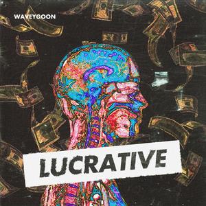 Lucrative (feat. WaveyGoon) [Explicit]