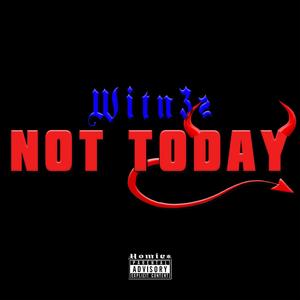 NOT TODAY (Explicit)