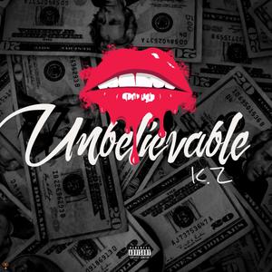 Unbelievable (Explicit)