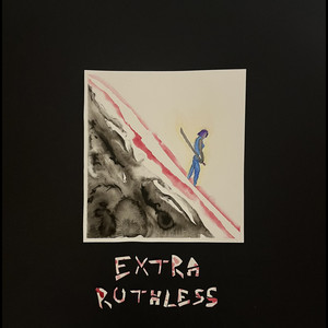Extra Ruthless (Explicit)