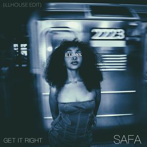 Get It Right (feat. SAFA) (iLLHouse Edit)