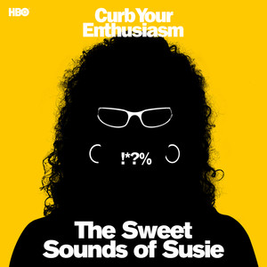 The Sweet Sounds of Susie (Curb Your Enthusiasm Presents: Susie Essman) [From the HBO Series] [Explicit]