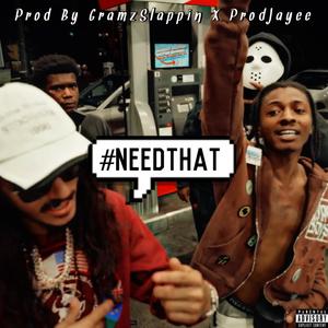 #NeedThat (Explicit)