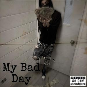 My Bad Day (Explicit)