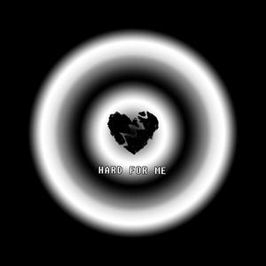 Hard for Me (Explicit)