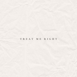 Treat me right