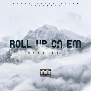 Roll Up On Em (Explicit)