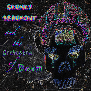 Skunky Beaumont and the Orchestra of Doom