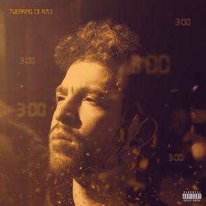 tweakin (3 a.m.) [Explicit]